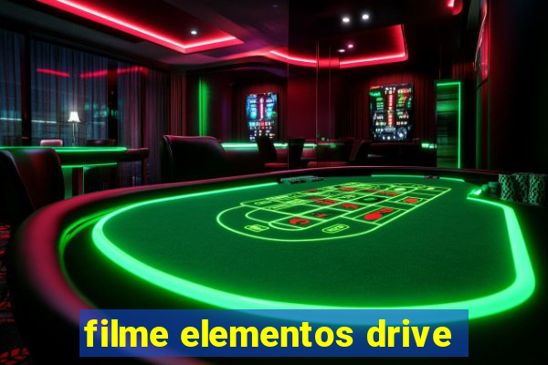 filme elementos drive